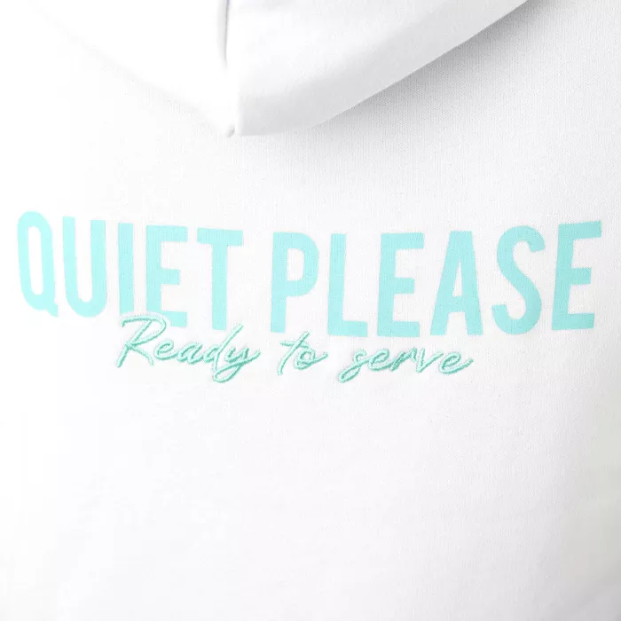 Women's QUIET PLEASE ready to serve hoodie